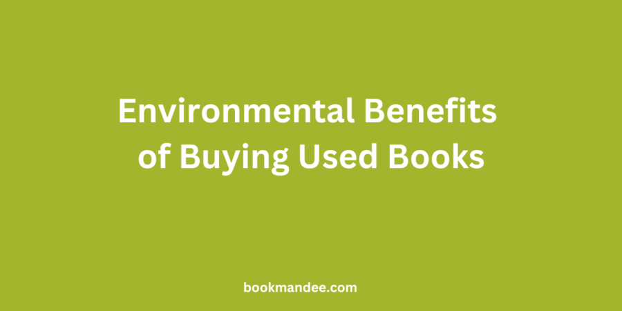 Environmental Benefits of Buying Used Books - BookMandee