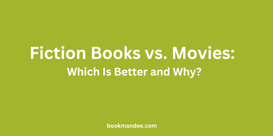 Fiction Books vs. Movies - BookMandee