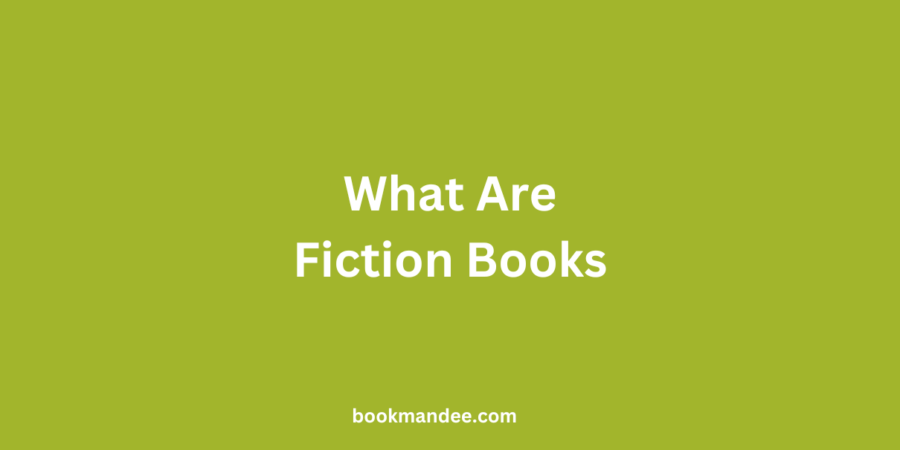 What Are Fiction Books? - BookMandee