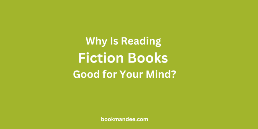 Why Read Fiction Books - BookMandee