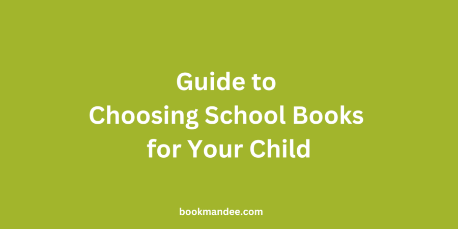 Guide to Choosing School Books for Your Child - BookMandee