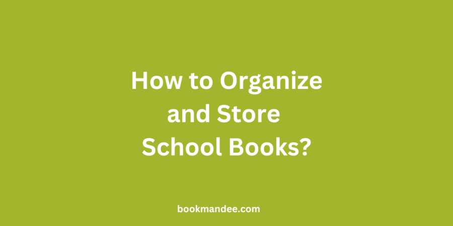 How to Organize and Store School Books - BookMandee