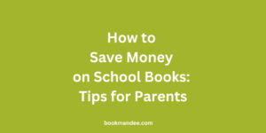 How to Save Money on School Books Tips for Parents - BookMandee