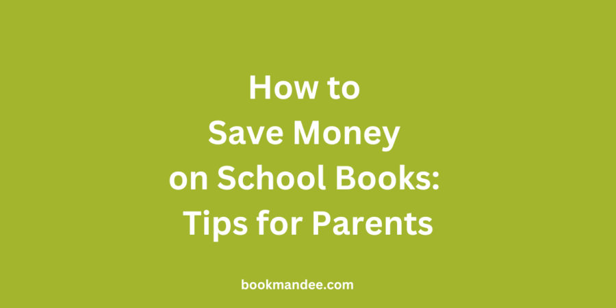 How to Save Money on School Books Tips for Parents - BookMandee