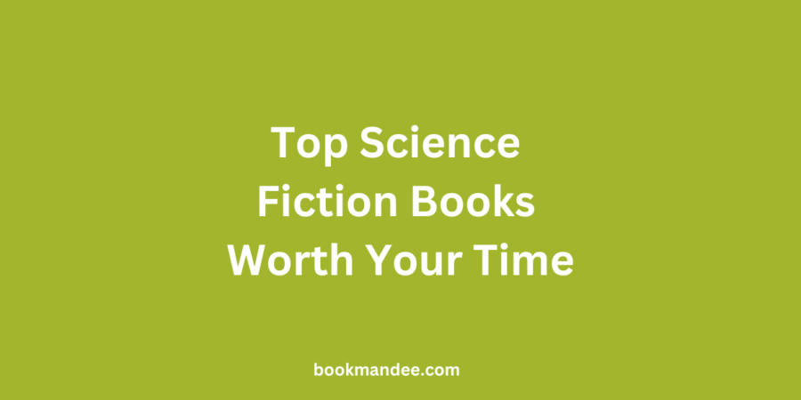 Top Science Fiction Books Worth Your Time - BookMandee