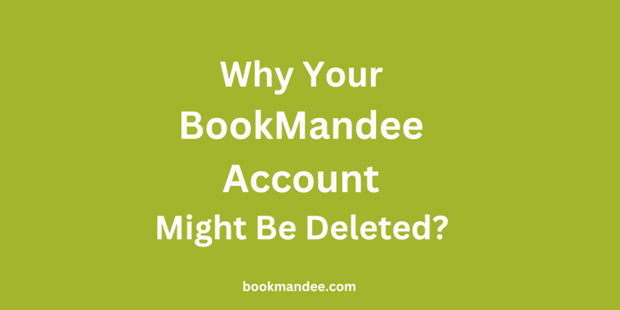 Why Your BookMandee Account Might Be Deleted?