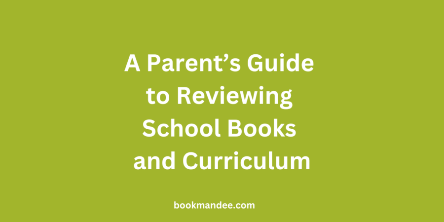 A Parent’s Guide to Reviewing School Books and Curriculum