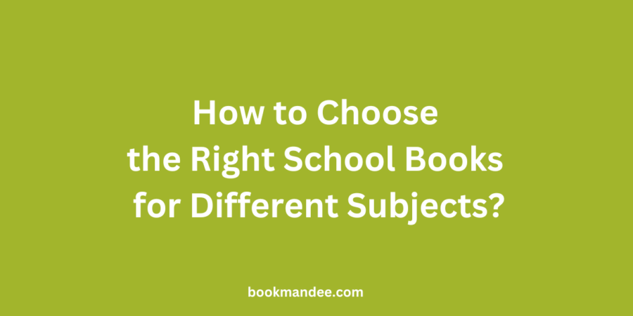 Choose the Right School Books for Different Subjects - BookMandee