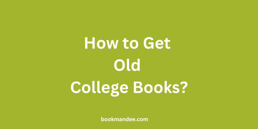 How to Get Old College Books - BookMandee