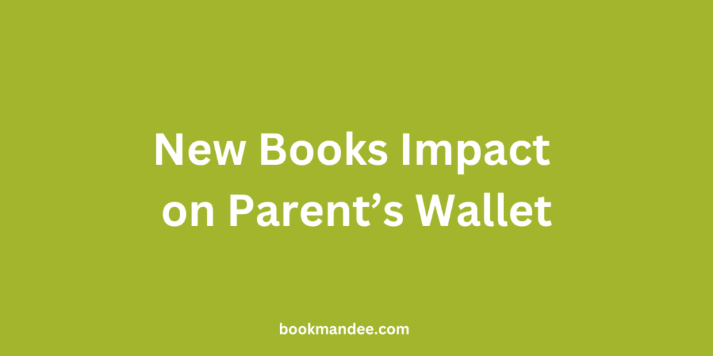 New Books Impact on Parent's Wallet