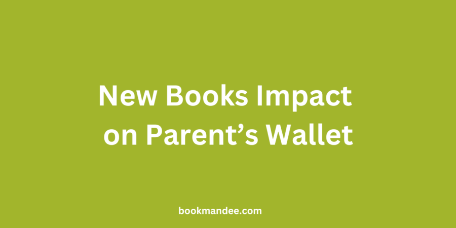 New Books Impact on Parent's Wallet