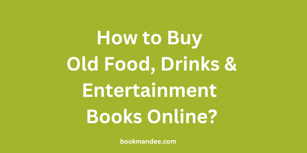 How to Buy Old Food, Drinks & Entertainment Books Online
