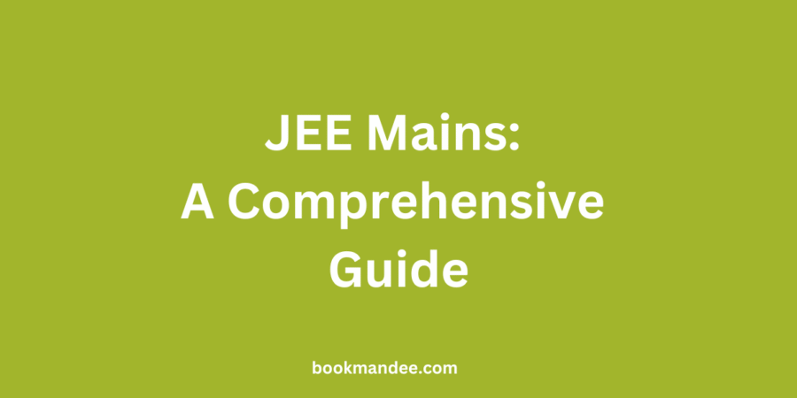 JEE Mains A Comprehensive Guide