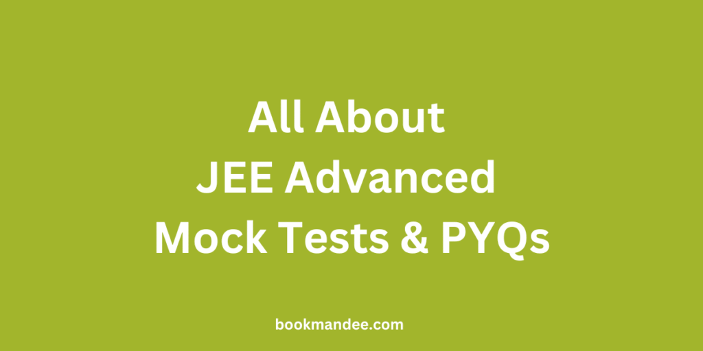 JEE Advanced Mock Tests & Previous Year Questions (PYQs) Your Key to Success
