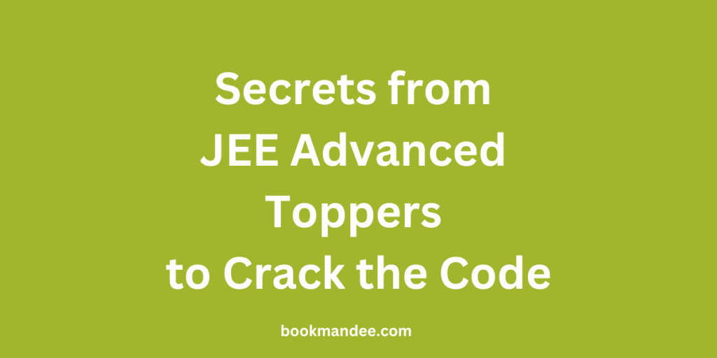 Secrets from JEE Advanced Toppers to Crack the Code