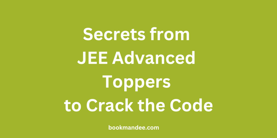 Secrets from JEE Advanced Toppers to Crack the Code