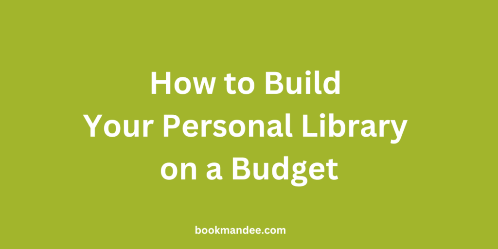 How to Build Your Personal Library on a Budget