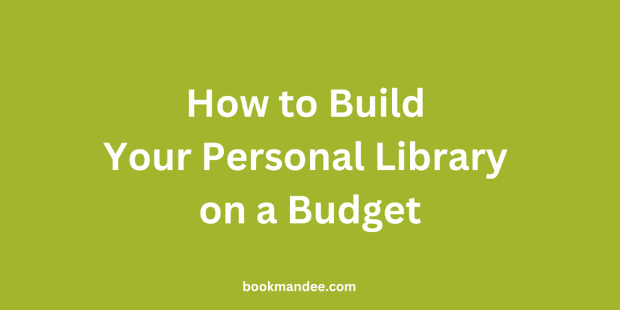 How to Build Your Personal Library on a Budget
