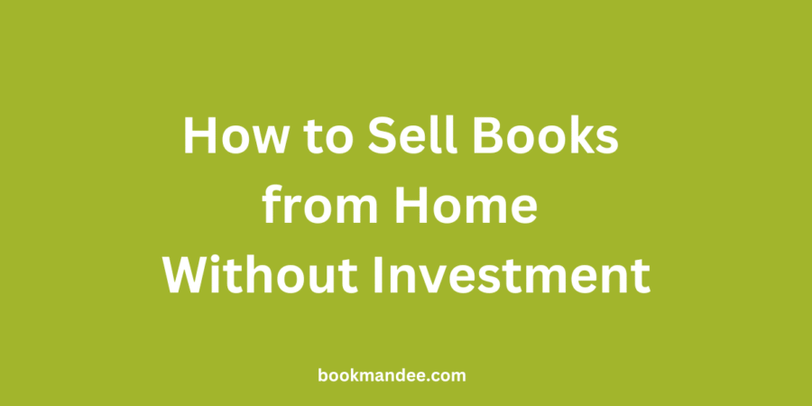 How to Sell Books from Home Without Any Investment