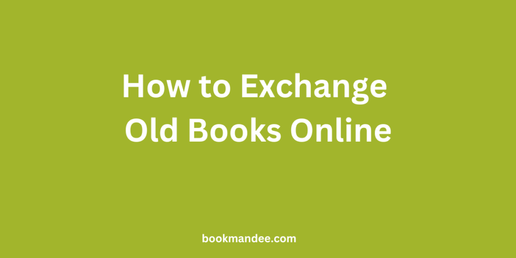 How to Exchange Old Books with Other Readers Online