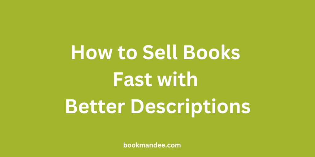 How to Sell Books Fast with Better Descriptions