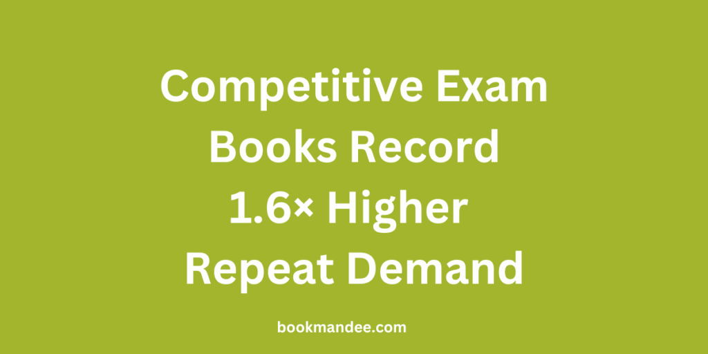 Competitive Exam Books Record 1.6× Higher Repeat Demand