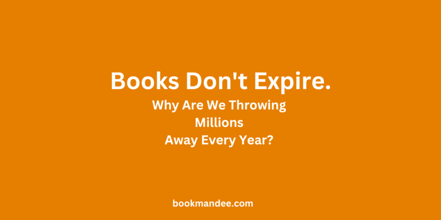 Books Don't Expire - So Why Are We Throwing Millions Away Every Year