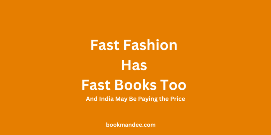 Fast Fashion Has Fast Books Too - And India May Be Paying the Price