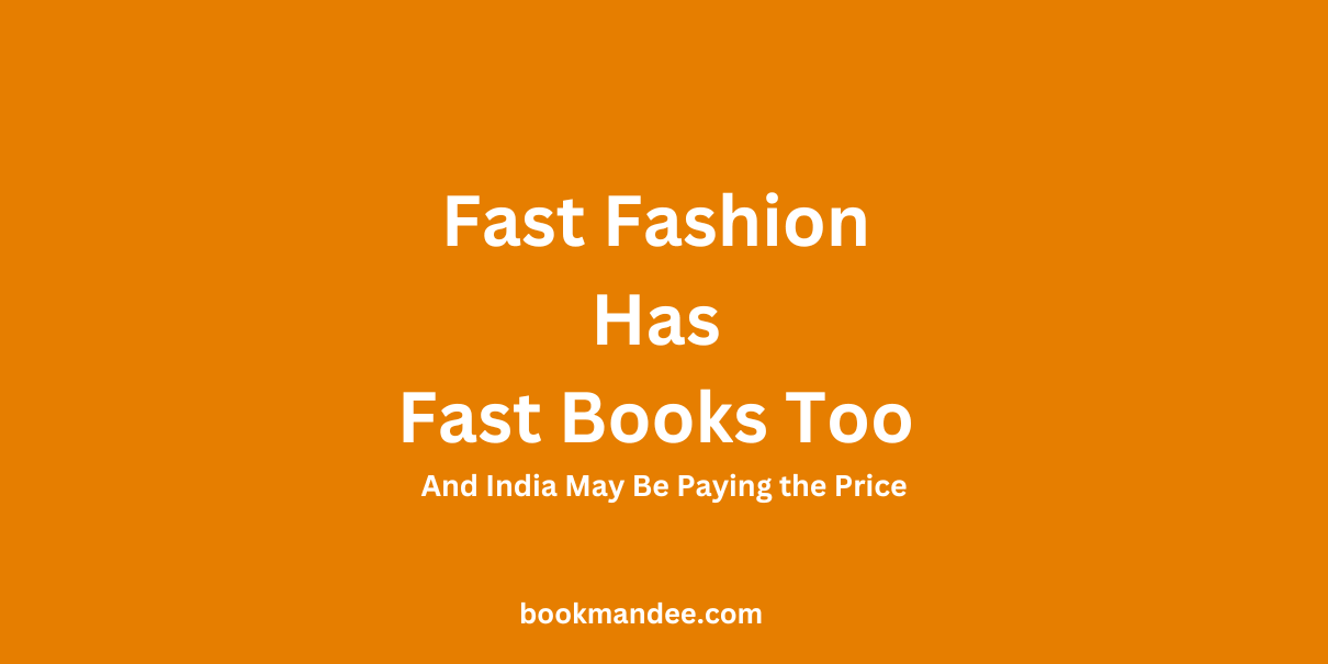 Fast Fashion Has Fast Books Too - And India May Be Paying the Price